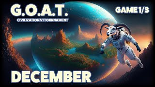 Civ6 | G.O.A.T. | December | Game 1/3