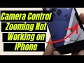 How to fix Camera Control Zooming Not Working on iPhone 17 Pro Max