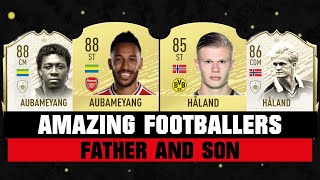 AMAZING FOOTBALLERS FATHER AND SON! 👨👩👦🔥| FT. HAALAND, AUBAMEYANG, ZIDANE... etc
