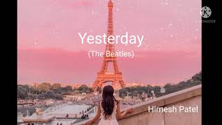 Yesterday- The Beatles (Best Version)