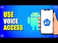 How To Use Voice Access On Android (Beginner's Guide)