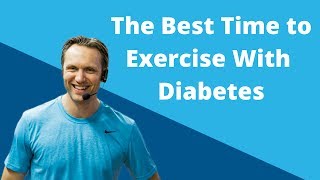 The Best Time to Exercise with Diabetes | Diabetes Talk
