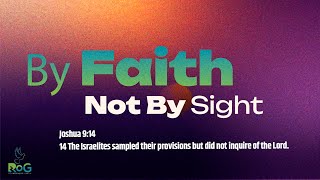 By Faith, Not By Sight - Bishop Tony Kiamah