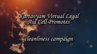 KARTAVYAM VIRTUAL LEGAL AID CELL PROMOTES CLEANLINESS CAMPAIGN