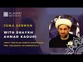 Juma Prayers | 15th November 2024 | Shaykh Ahmad Kaouri