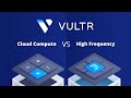 Is $1 More Worth It? Vultr Cloud Compute vs High Frequency VPS