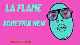 LA FLAME - Somethin New #LAFLAME #SOMETHINNEW #TRAPSOUL #RNB