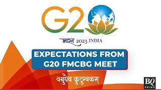 What To Expect From G20 FMCBG Meet In Bengaluru | BQ Prime