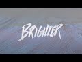 Brighter (Lyric Video) - ICF Worship