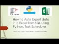 Automatic Export data into Excel from SQL using Python | Task Scheduler | Data Automation #1