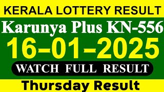 Kerala Karunya Plus KN-556 Result Today On 16.01.2025 | Kerala Lottery Result Today.