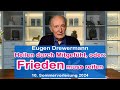 Drewermann: Heilen durch Mitgefühl, oder: Frieden muss reifen. 10. Sommervorlesung 2024