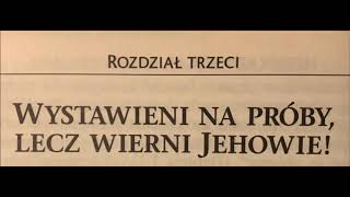 3 PILNIE ZWAZAJ NA PROROCTWA DANIELA 3 WYSTAWIENI NA PROBY LECZ WIERNI JEHOWIE