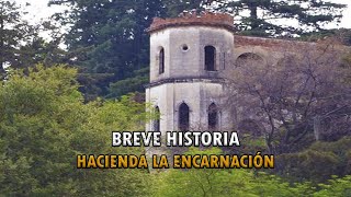 Breve historia de La Hacienda de la Encarnación