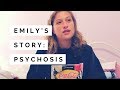 My story: Psychosis/Mental Health