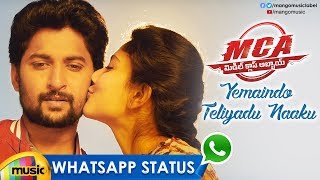 Best WhatsApp Status Video | Yemaindo Teliyadu Naaku Video Song | MCA Movie | Nani | Sai Pallavi