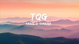 KAROL G, Shakira - TQG (Letra/Lyrics)  |  30 Mins. Top Vibe music