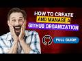 How to Create And Manage a GitHub Organization [2026 Full Guide]