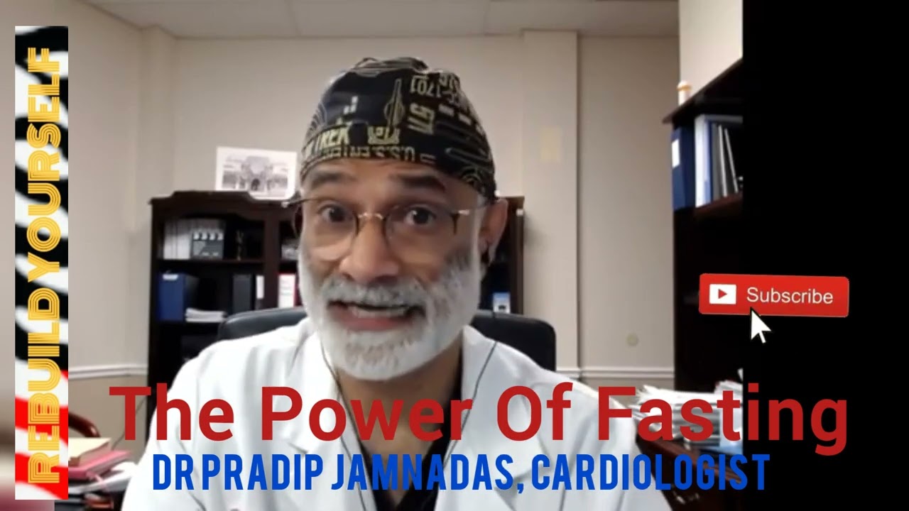 The Power Of Fasting With Dr Pradip Jamnadas, Cardiologist. Orlando ...