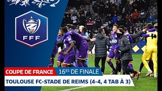 16es de finale : Toulouse FC-Stade de Reims (4-4, 4 tab à 3) : le résumé, Coupe de France I FFF 2019