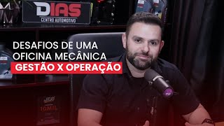 Desafios de uma oficina mecânica: Gestão x Operação.