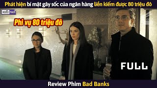 Phát Hiện Bí Mật Gây Sốc Của Ngân Hàng Cô Gái Kiếm Nhẹ 80 Triệu Đô || Review Phim