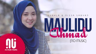 Download Lagu Maulidu Ahmad Latest NO MUSIC Version Syahla feat ... MP3 Gratis