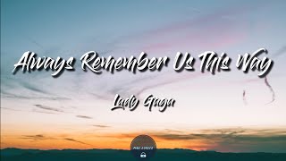 Always Remember Us This Way (Lyrics) - Lady Gaga (A Star Is Born Soundtrack)