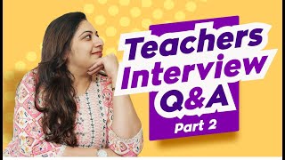 Teacher Interview Questions and Answers Part 2 |  Common Questions asked in a Teacher Interview
