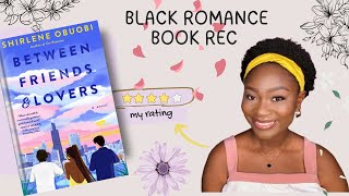 Between Friends & Lovers by Shirlene Obuobi #bookreviews #africanauthors