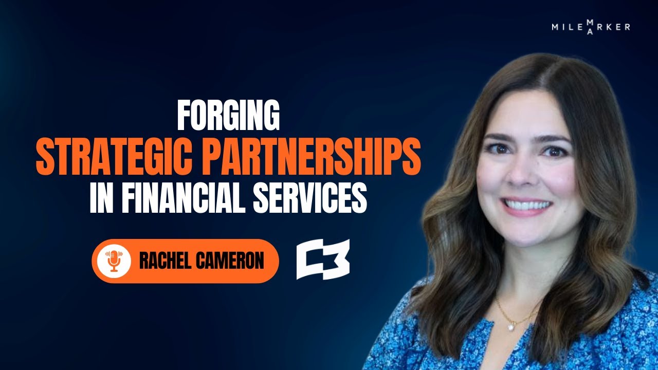 Forging Strategic Partnerships In Financial Services With Rachel