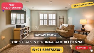 Shriram Park 63 Perungalathur |☎+91-6366782381 | 3 BHK Flats in Perungalathur Chennai #flatsforsale