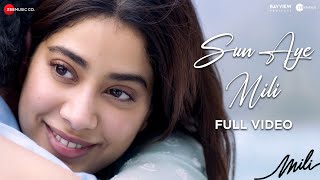 Sun Aye Mili - Full Video | Mili | Janhvi Kapoor, Manoj P | A.R. Rahman, Vishal Mishra, Javed Akhtar