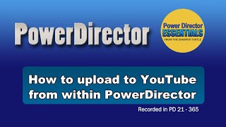 PowerDirector - How to upload video to YouTube from within PowerDirector