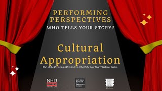 NHD Quick Tip: Cultural Appropriation (Performing Perspectives Series)