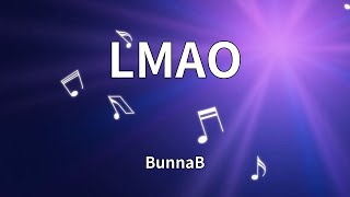 BunnaB - LMAO (Lyrics)