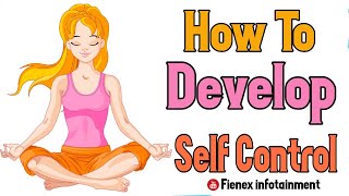 How to develop self control | சுய கட்டுப்பாடு | fienex infotainment