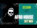 Albega Dj | Afro House I Mix Session #5 l 2024 @AlbegaDj  (C21H30O2)