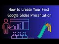 How to Create Your First Google Slides Presentation