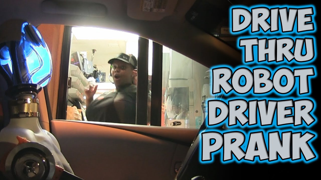 Drive Thru Robot Driver Prank Youtube