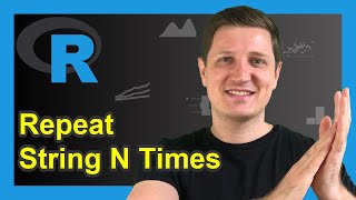 Repeat Character String N Times in R (2 Examples) | One Object & Vector | strrep() & rep() Functions
