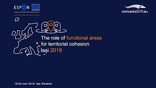 The role of functional areas for territorial cohesion. Day 2 Iasi 2019