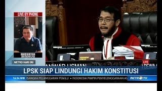 LPSK Respon Kabar Hakim MK Dapat Ancaman