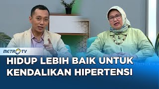 GO Healthy - Perjuangan Etty Hidup Lebih Baik untuk Kendalikan Hipertensi