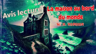 Avis lecture - La maison au bord du monde - William Hope HODGSON