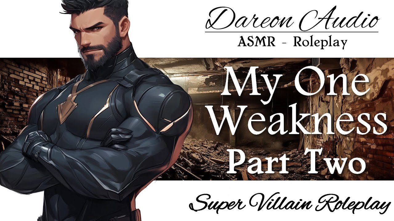Asmr Voice My One Weakness Part 2 M4a Super Villain Rescue