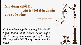 [Pinyin+Vietsub] _Xin đừng thiết lập đáp án tiêu chuẩn cho cuộc sống