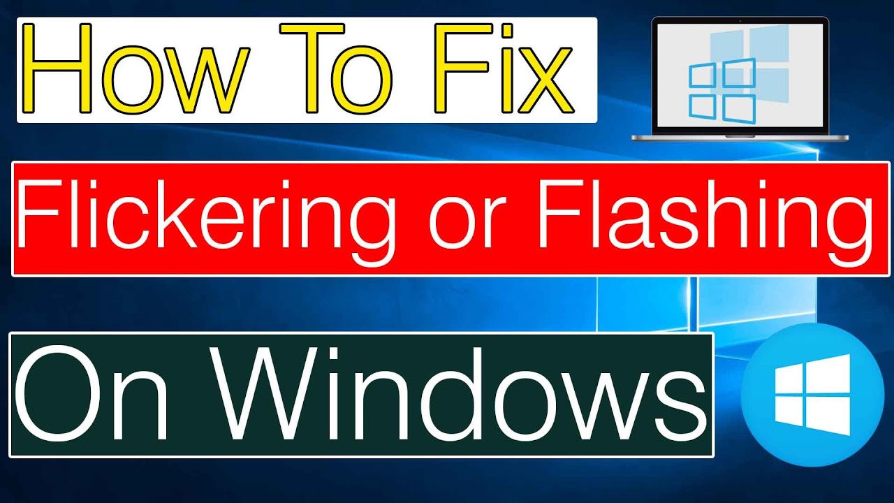 How To Fix Flickering Or Flashing Screen On Windows PC/Laptops - YouTube