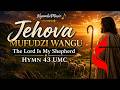 NyambeMusic - Jehova Mufudzi Wangu l The Lord Is My Shepherd | Hymn 43 UMC (Psalms 23)