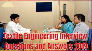 Textile Engineering Interview Questions and Answers-2019!!